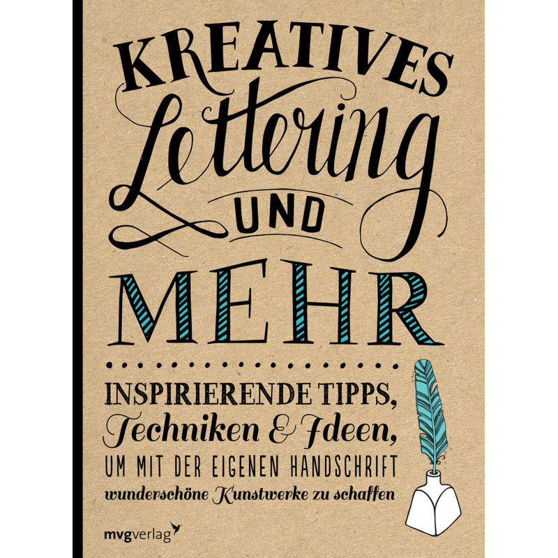 Kreatives Lettering Und Mehr - Gabri Joy Kirkendall, Laura Lavender, Julie Manwaring, Kartoniert (TB) von MVG VERLAG