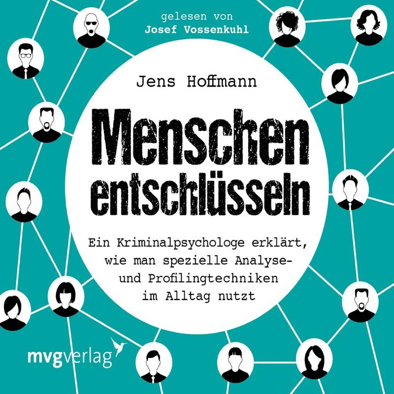 Menschen entschlüsseln - Jens Hoffmann, Cord Balthasar (Hörbuch-Download) von MVG VERLAG