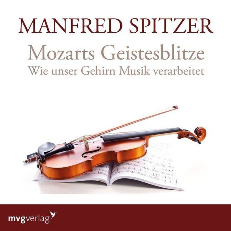 Mozarts Geistesblitze,1 Audio-Cd - Manfred Spitzer (Hörbuch) von MVG VERLAG