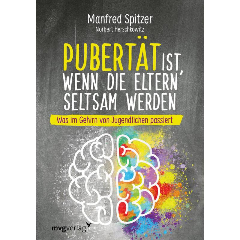 Pubertät Ist, Wenn Die Eltern Seltsam Werden - Manfred Spitzer, Norbert Herschkowitz, Gebunden von MVG VERLAG