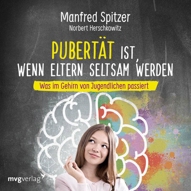 Pubertät ist - wenn Eltern seltsam werden - Manfred Spitzer (Hörbuch-Download) von MVG VERLAG
