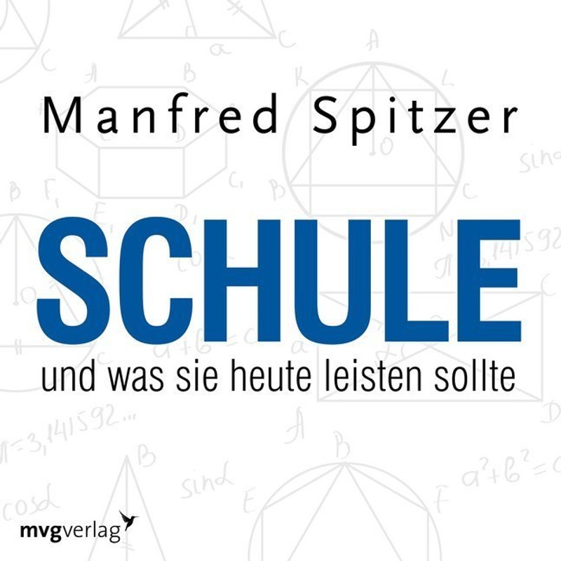 Schule, Was Sie Heute Leisten Sollte,1 Audio-Cd - Manfred Spitzer (Hörbuch) von MVG VERLAG