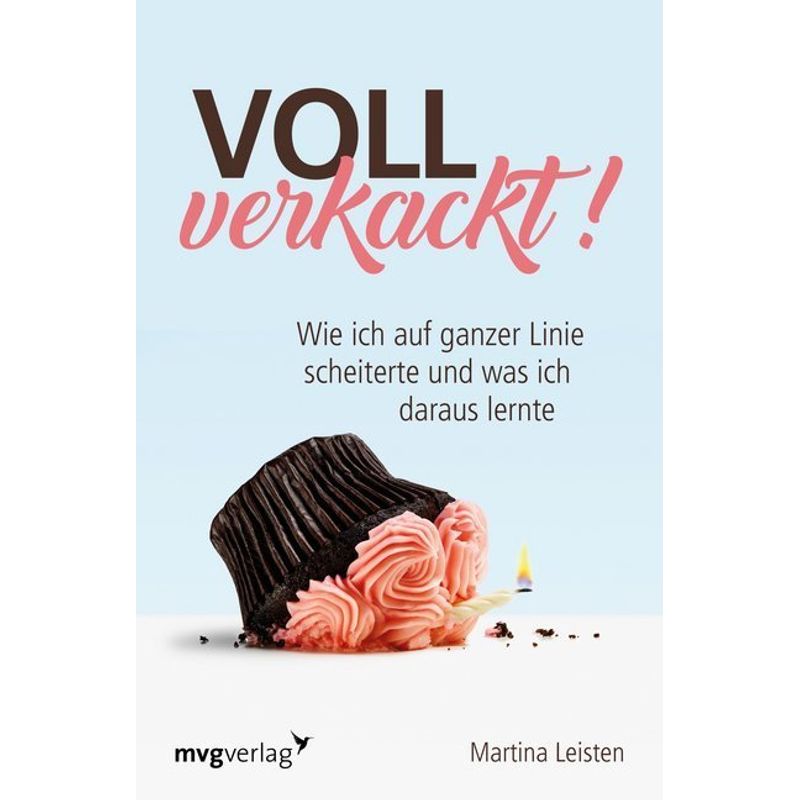 Voll Verkackt! - Martina Leisten, Kartoniert (TB) von MVG VERLAG
