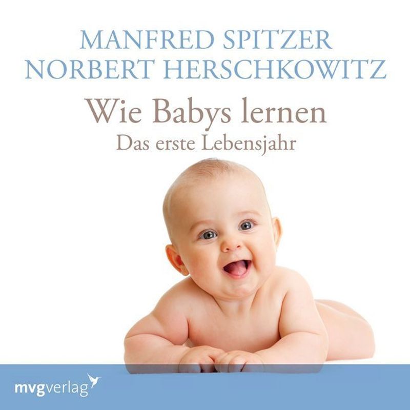 Wie Babys Lernen - Das Erste Jahr,1 Audio-Cd - Manfred Spitzer, Norbert Herschkowitz (Hörbuch) von MVG VERLAG