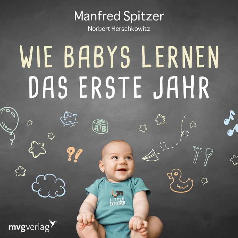 Wie Babys lernen - das erste Jahr - Norbert Herschkowitz, Manfred Spitzer (Hörbuch-Download) von MVG VERLAG