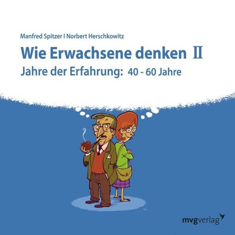 Wie Erwachsene Denken.Tl.2,1 Audio-Cd - Manfred Spitzer, Norbert Herschkowitz (Hörbuch) von MVG VERLAG