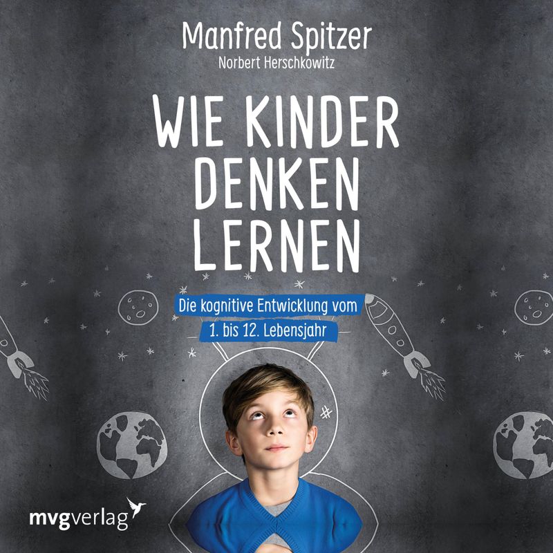 Wie Kinder denken lernen - Manfred Spitzer, Norbert Herschkowitz (Hörbuch-Download) von MVG VERLAG
