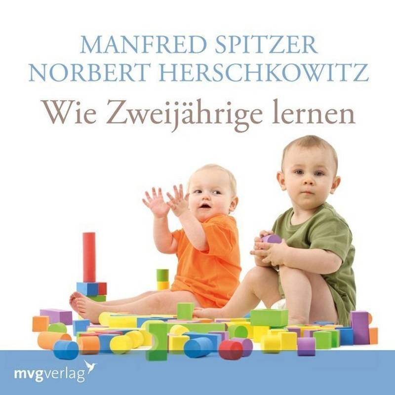 Galila Hörbücher - Wie Zweijährige Lernen,1 Audio-Cd - Manfred Spitzer, Norbert Herschkowitz (Hörbuch) von MVG VERLAG