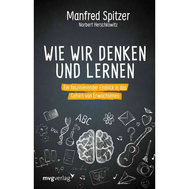 Wie Wir Denken Und Lernen - Manfred Spitzer, Norbert Herschkowitz, Gebunden von MVG VERLAG