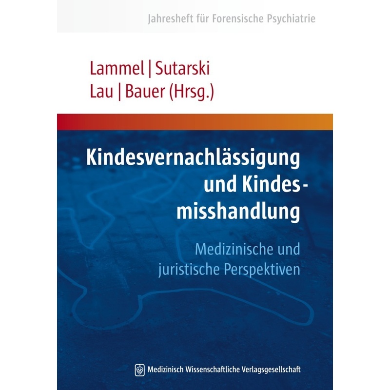 Kindesvernachlässigung Und Kindesmisshandlung, Kartoniert (TB) von MWV Medizinisch Wissenschaftliche Verlagsges.