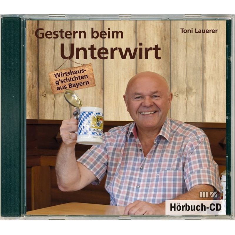 Gestern Beim Unterwirt,1 Audio-Cd - Toni Lauerer (Hörbuch) von MZ Buchverlag