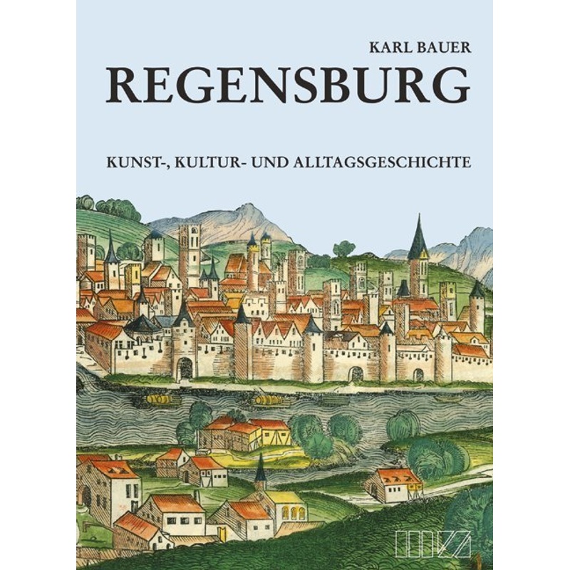Regensburg - Karl Bauer, Peter Bauer, Gebunden von MZ Buchverlag