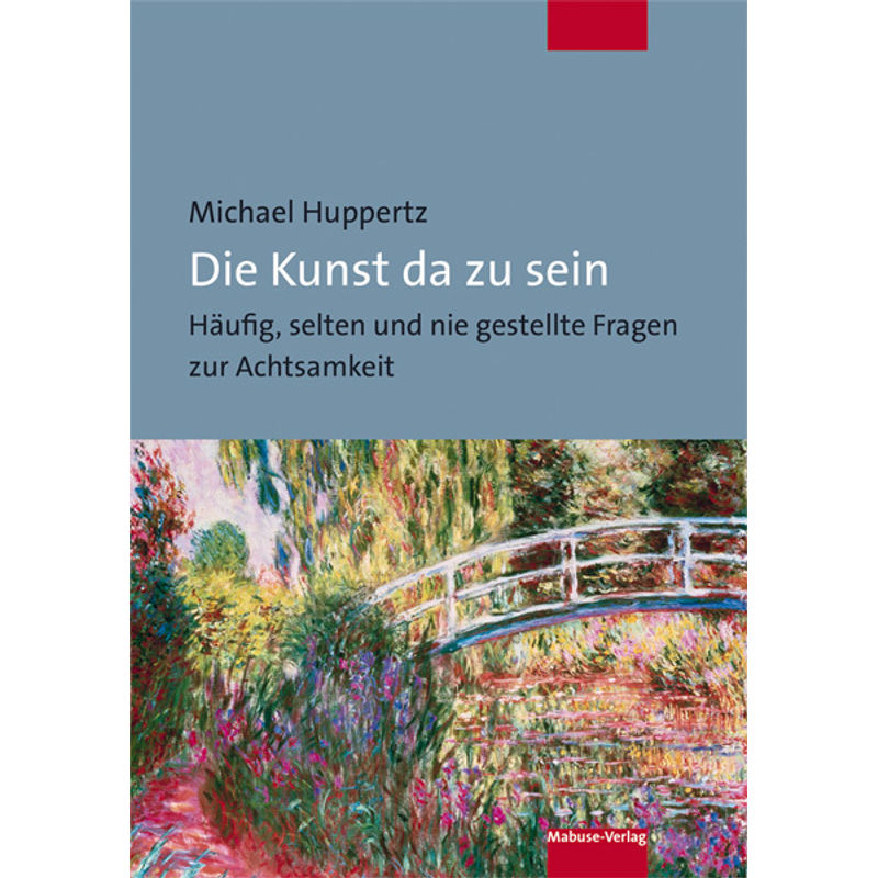 Die Kunst Da Zu Sein - Michael Huppertz, Kartoniert (TB) von Mabuse-Verlag