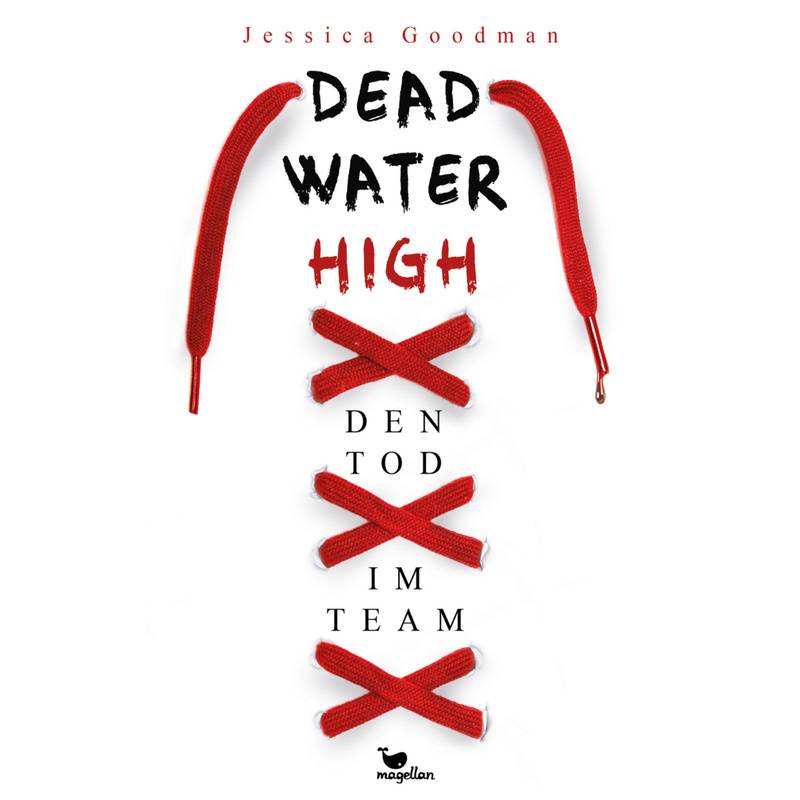 Deadwater High - Den Tod Im Team - Jessica Goodman, Gebunden von Magellan