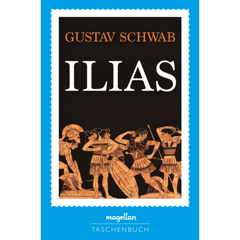 Ilias - Gustav Schwab, Kartoniert (TB) von Magellan
