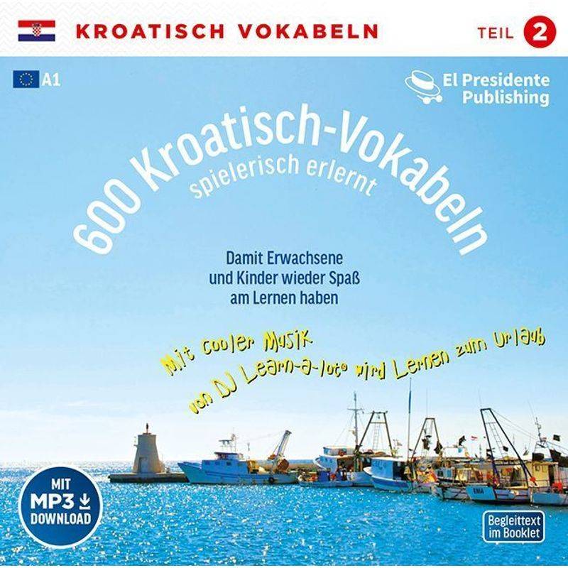 600 Kroatisch-Vokabeln Spielerisch Erlernt, 1 Audio-Cd.Tl.2 - Horst D. Florian (Hörbuch) von Magic Island Records