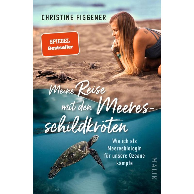 Meine Reise Mit Den Meeresschildkröten - Christine Figgener, Kartoniert (TB) von Malik