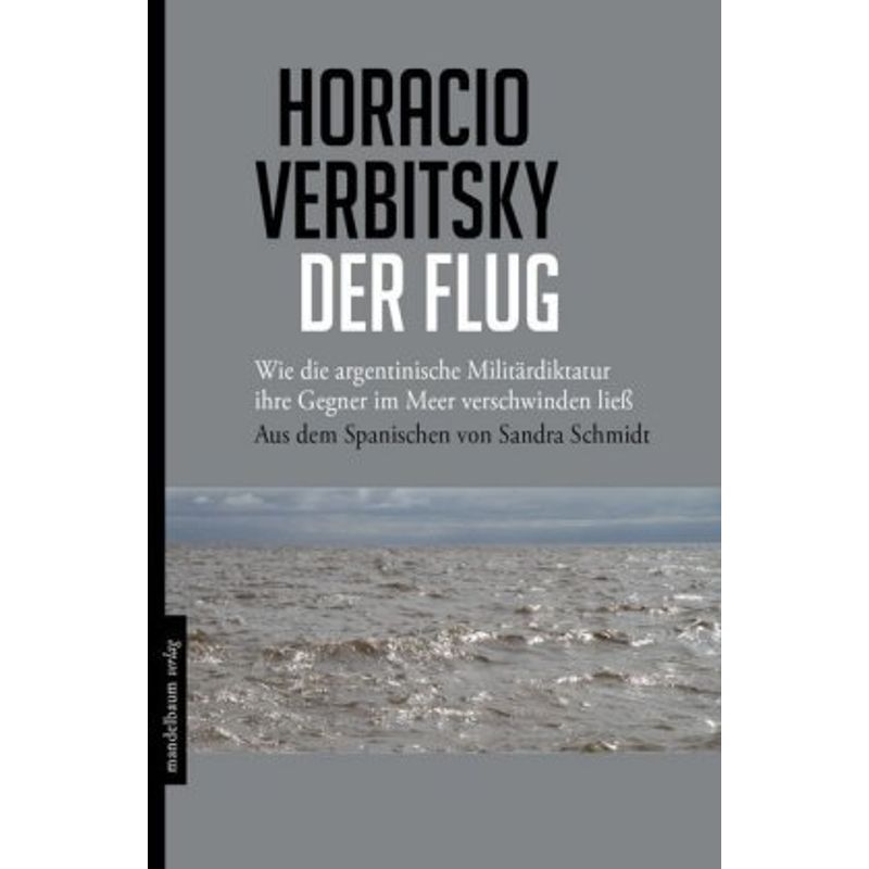 Der Flug - Horacio Verbitsky, Kartoniert (TB) von Mandelbaum