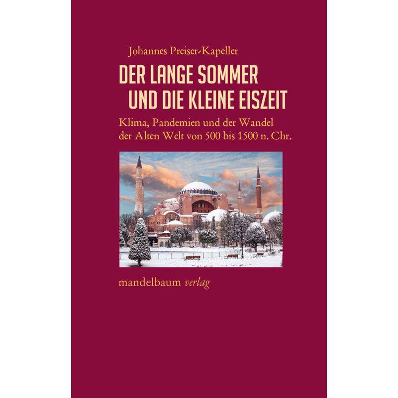 Der Lange Sommer Und Die Kleine Eiszeit - Johannes Preiser-Kapeller, Kartoniert (TB) von Mandelbaum