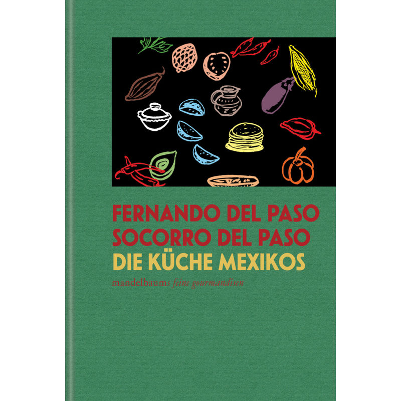 Mandelbaums Feine Gourmandisen / Die Küche Mexikos - Fernando del Paso, Socorro del Paso, Gebunden von Mandelbaum