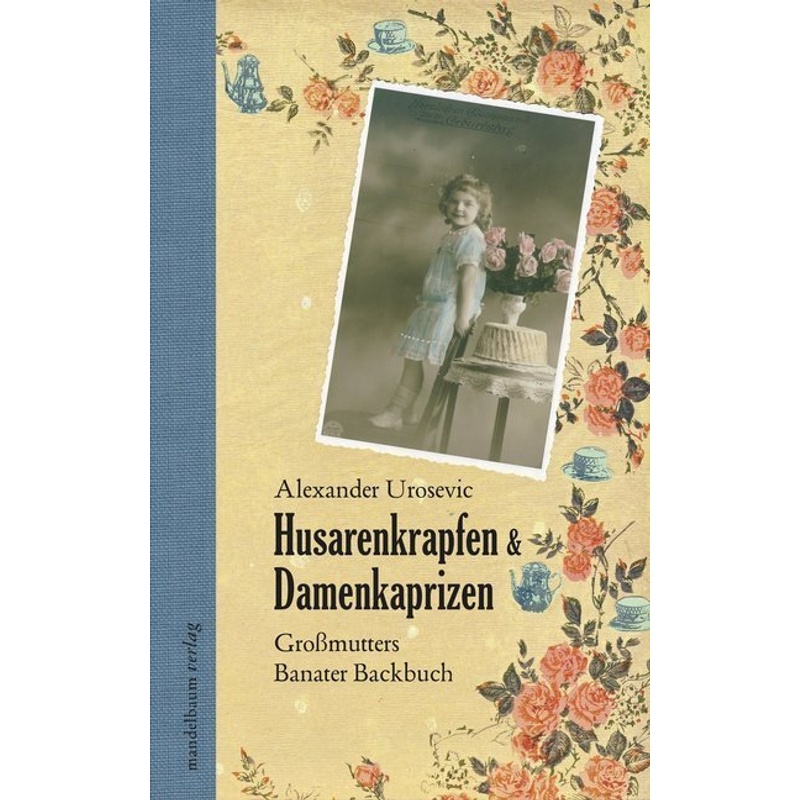 Husarenkrapfen & Damenkaprizen - Alexander Urosevic, Gebunden von Mandelbaum