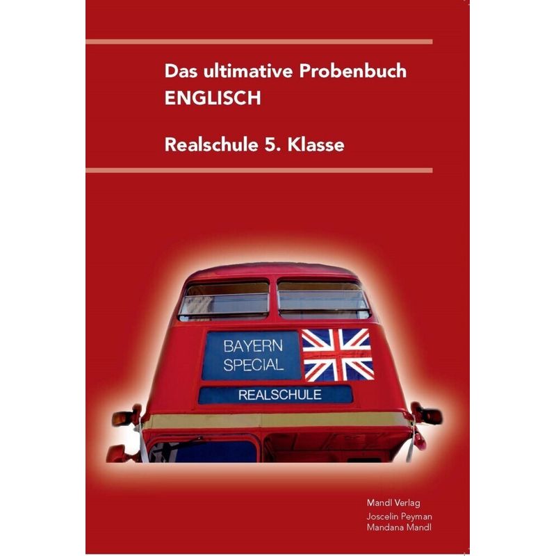 Das Ultimative Probenbuch Englisch Realschule 5. Klasse - Joscelin Peyman, Mandana Mandl, Kartoniert (TB) von Mandl