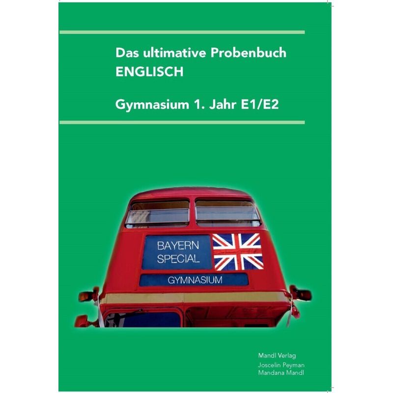 Das Ultimative Probenbuch Englisch Gymnasium 1. Jahr E1/E2 - Joscelin Peyman, Mandana Mandl, Kartoniert (TB) von Mandl