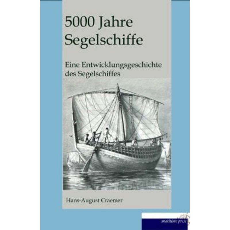 5000 Jahre Segelschiffe - Hans August Cremer, Kartoniert (TB) von Maritimepress