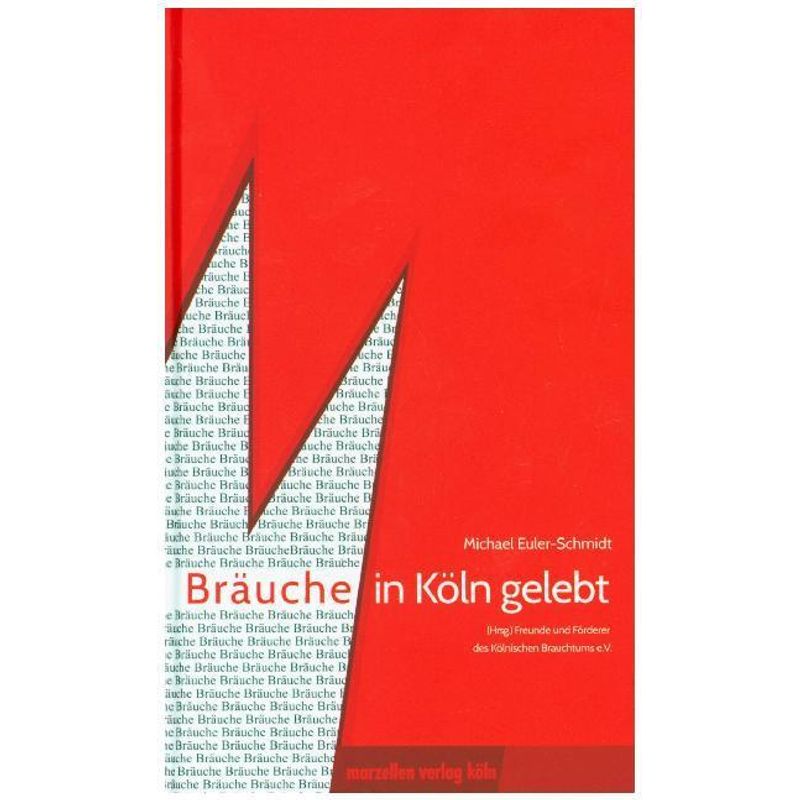 Bräuche In Köln Gelebt - Michael Euler-Schmidt, Gebunden von Marzellen