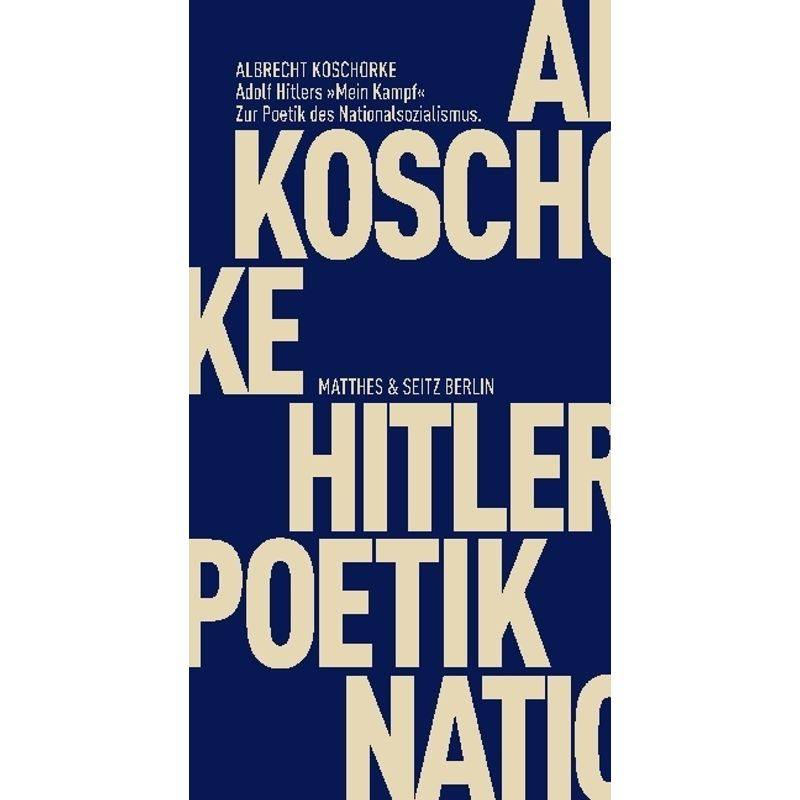 Adolf Hitlers "Mein Kampf" - Albrecht Koschorke, Kartoniert (TB) von Matthes & Seitz Berlin