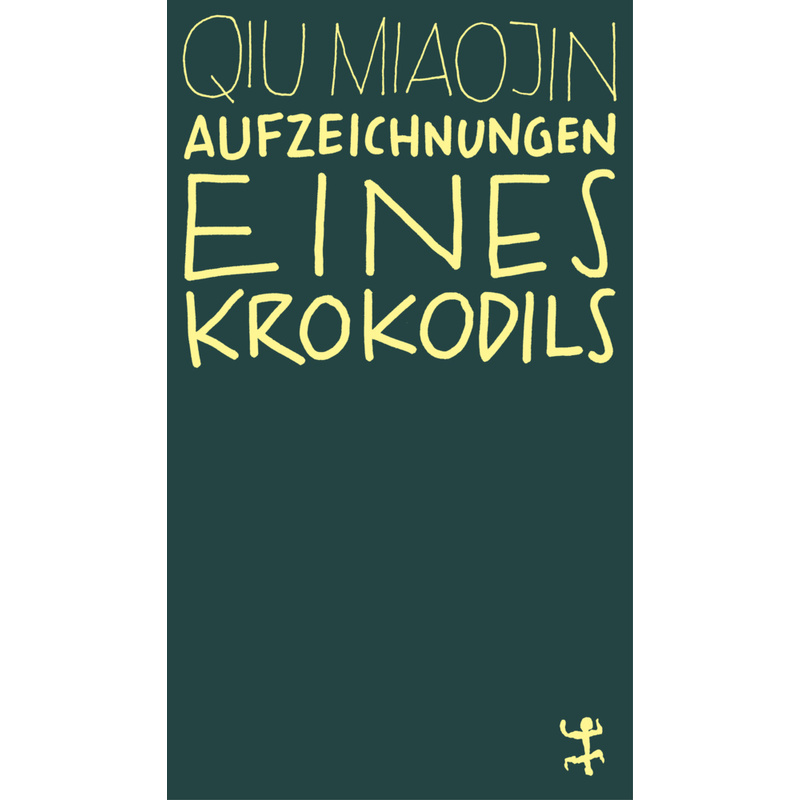 Aufzeichnungen Eines Krokodils - Qiu Miaojin, Kartoniert (TB) von Matthes & Seitz Berlin