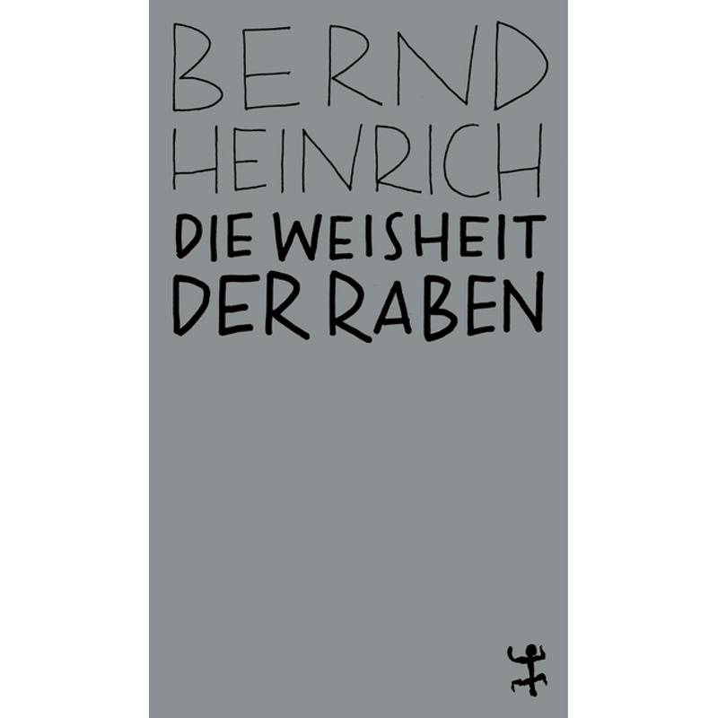Die Weisheit Der Raben - Bernd Heinrich, Kartoniert (TB) von Matthes & Seitz Berlin