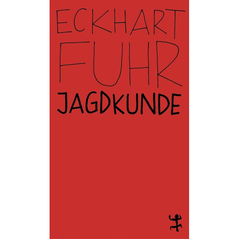 Jagdkunde - Eckhard Fuhr, Taschenbuch von Matthes & Seitz Berlin