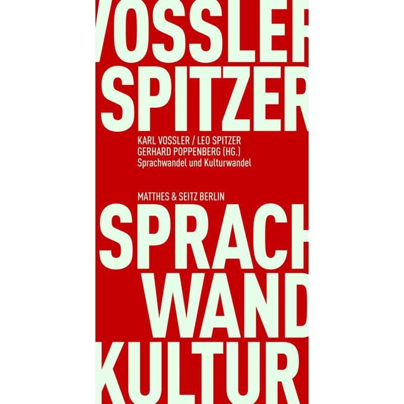 Sprachwandel Und Kulturwandel - Karl Voßler, Leo Spitzer, Kartoniert (TB) von Matthes & Seitz Berlin