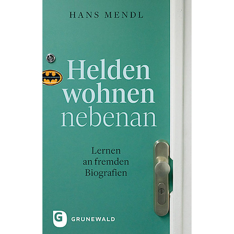Helden Wohnen Nebenan - Hans Mendl, Kartoniert (TB) von Matthias-Grünewald-Verlag