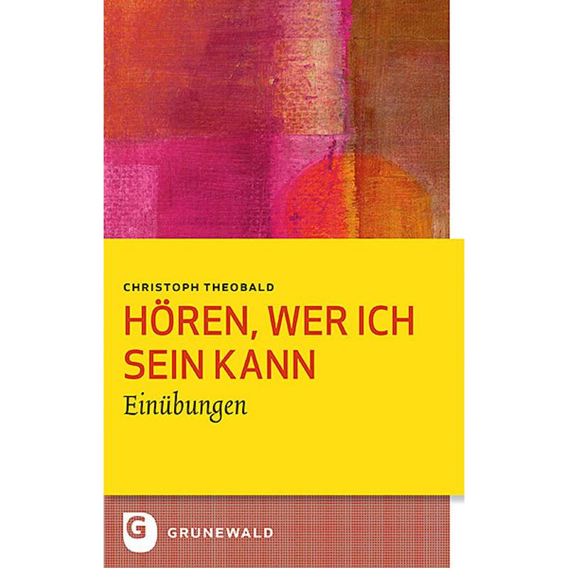 Hören, Wer Ich Sein Kann - Christoph Theobald, Kartoniert (TB) von Matthias-Grünewald-Verlag