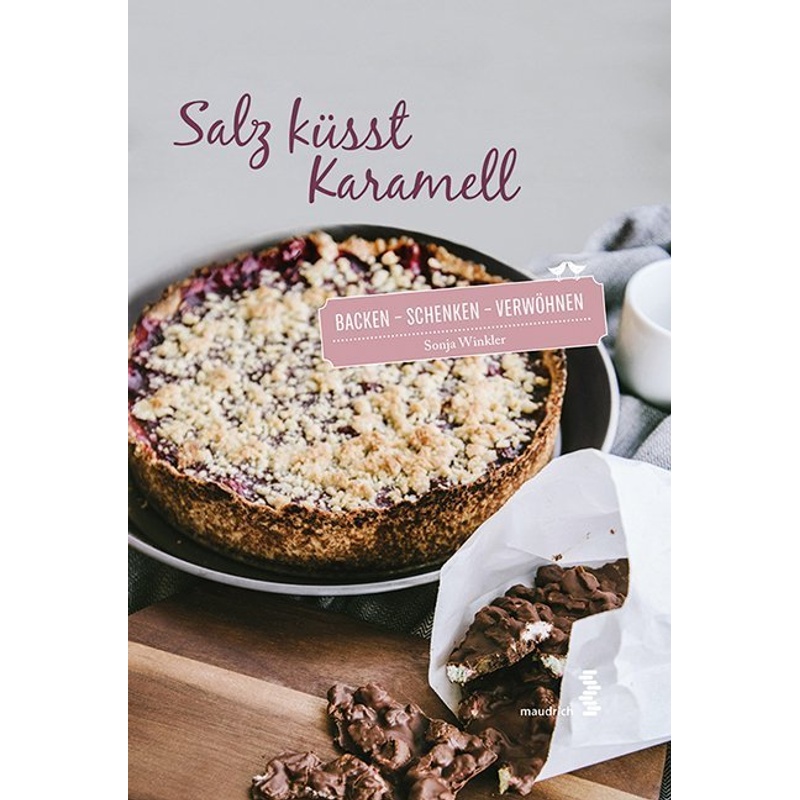 Salz Küsst Karamell - Sonja Winkler, Gebunden von Maudrich
