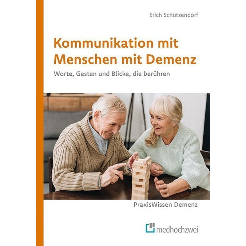 Kommunikation Mit Menschen Mit Demenz - Erich Schützendorf, Kartoniert (TB) von Medhochzwei
