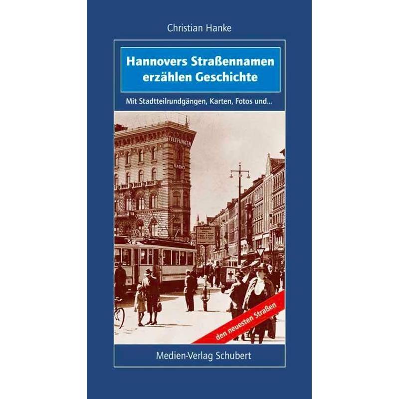 Hannovers Straßennamen Erzählen Geschichte - Christian Hanke, Gebunden von Medien-Verlag Schubert