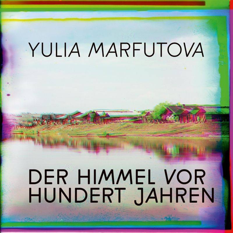 Der Himmel Vor Hundert Jahren,Audio-Cd, Mp3 - Yulia Marfutova (Hörbuch) von Medienverlag Kohfeldt
