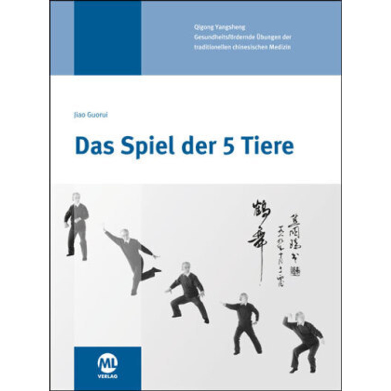 Das Spiel Der 5 Tiere - Jiao Guorui, Gisela Hildenbrand, Gebunden von Medizinisch Literarische Verlagsges.