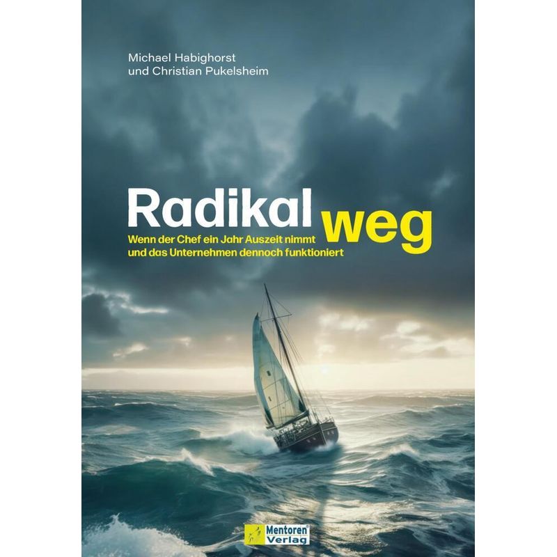 Radikal Weg - Christian Pukelsheim, Michael Habighorst, Gebunden von Mentoren-Media-Verlag