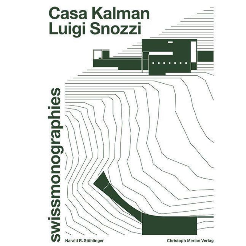 Luigi Snozzi - Casa Kalman - Harald R. Stühlinger, Gebunden von Merian, Christoph Verlag