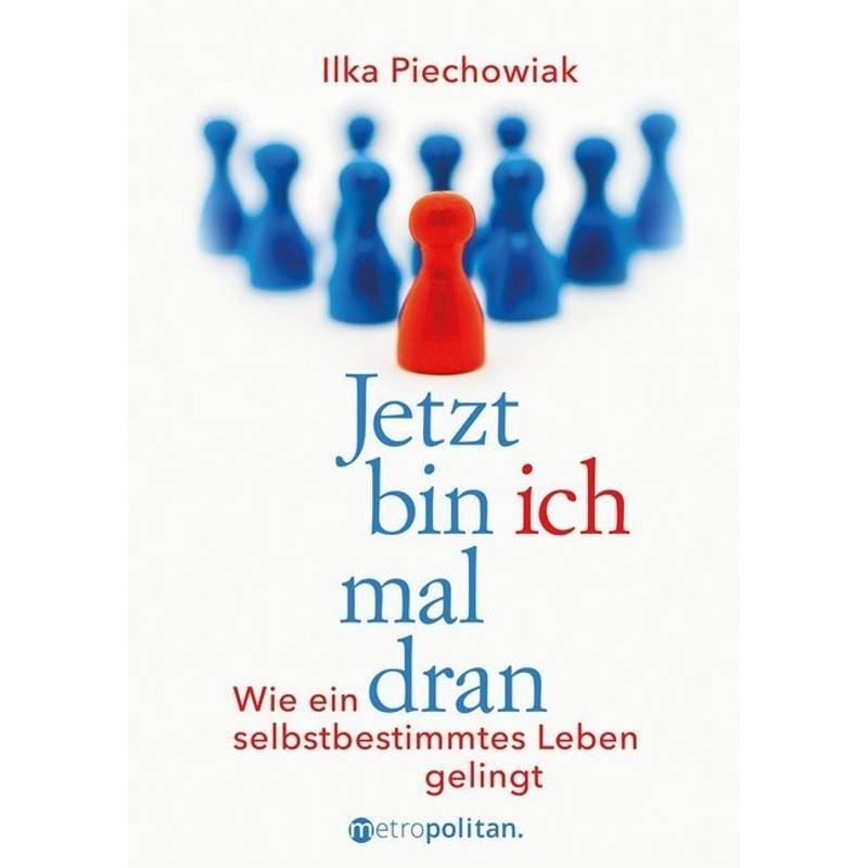 Metropolitan Bücher / Jetzt Bin Ich Mal Dran - Ilka Piechowiak, Gebunden von Metropolitan