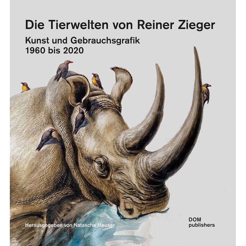 Die Tierwelten Von Reiner Zieger, Gebunden von Meuser, Philipp, Prof. Dr.