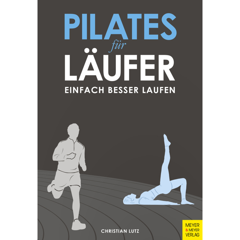Pilates Für Läufer - Christian Lutz, Kartoniert (TB) von Meyer & Meyer Sport