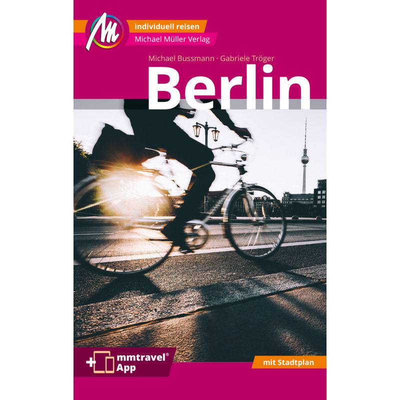 Berlin Mm-City Reiseführer Michael Müller Verlag, M. 1 Karte - Gabriele Tröger, Michael Bußmann, Kartoniert (TB) von Michael Müller Verlag