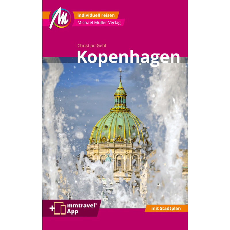 Kopenhagen Mm-City Reiseführer Michael Müller Verlag, M. 1 Karte - Christian Gehl, Kartoniert (TB) von Michael Müller Verlag