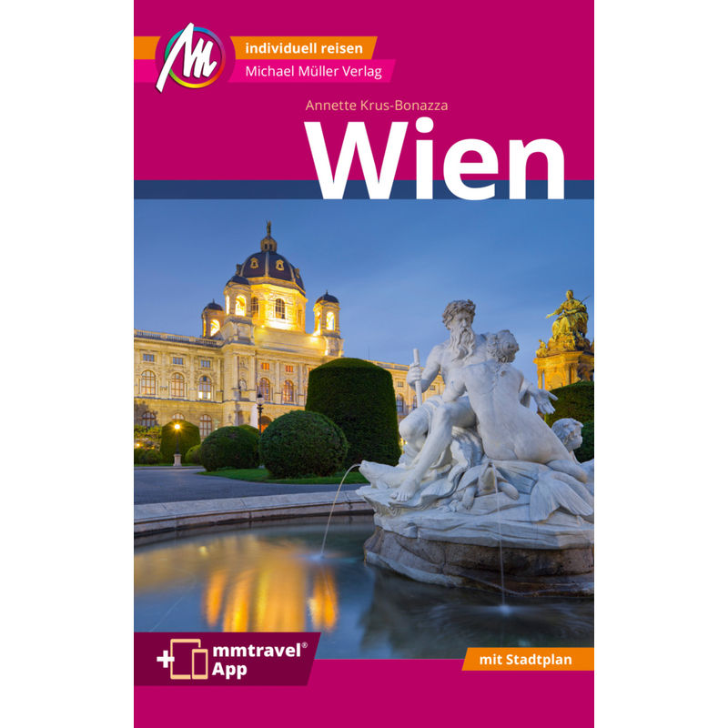 Wien Mm-City Reiseführer Michael Müller Verlag, M. 1 Karte - Annette Krus-Bonazza, Kartoniert (TB) von Michael Müller Verlag
