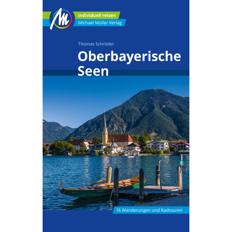 Oberbayerische Seen Reiseführer Michael Müller Verlag - Thomas Schröder, Kartoniert (TB) von Michael Müller Verlag